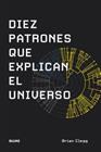 DIEZ PATRONES QUE EXPLICAN EL UNIVERSO | 9788419094070 | CLEGG, BRIAN