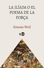 ILÍADA O EL POEMA DE LA FORÇA, LA | 9788419407931 | WEIL, SIMONE