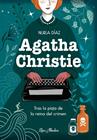 AGATHA CHRISTIE : TRAS LA PISTA DE LA REINA DEL CRIMEN | 9788412567359 | DÍAZ, NURIA