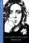 CON TAL DE VERTE VOLAR (EDICIÓN ESPECIAL 10º ANIVERSARIO) | 9788403525917 | GANE, MIGUEL