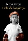 COLA DE LAGARTIJA | 9788419812056 | GARCÍA, JERO
