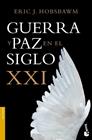GUERRA Y PAZ EN EL SIGLO XXI | 9788408119586 | HOBSBAWM, ERIC J.