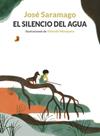 SILENCIO DEL AGUA, EL | 9788426427007 | SARAMAGO, JOSÉ ; MOSQUERA, YOLANDA