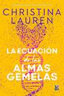 ECUACIÓN DE LAS ALMAS GEMELAS, LA | 9788412676549 | CHRISTINA LAUREN
