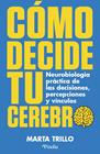 CÓMO DECIDE TU CEREBRO | 9791387556945 | TRILLO, MARTA