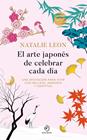 ARTE JAPONÉS DE CELEBRAR CADA DÍA, EL | 9788419834942 | LEON, NATALIE