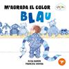 M'AGRADA EL COLOR BLAU | 9788447955190 | RAMON BOFARULL, ELISA ; ROVIRA JARQUE, FRANCESC