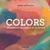 COLORS : DESCOBREIX ELS MATISOS DE LA NATURA | 9788413893983 | SANTAMANS, JOANA