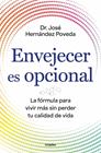 ENVEJECER ES OPCIONAL | 9788425372766 | HERNÁNDEZ POVEDA, DR. JOSÉ