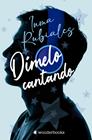 DÍMELO CANTANDO | 9788410425286 | RUBIALES, INMA