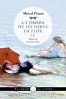 A L'OMBRA DE LES NOIES EN FLOR, II | 9788483307434 | PROUST, MARCEL