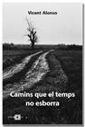 CAMINS QUE EL TEMPS NO ESBORRA | 9788418618307 | ALONSO CATALINA, VICENT