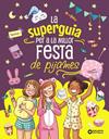 SUPER GUIA PER A LA MILLOR FESTA DE PIJAMES, LA | 9788448967284 | MEYER, AURORE ; MARYGRIBOUILLE