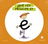 LETRA A LETRA LETRILANDIA : ¿QUÉ VES, PRÍNCIPE E? | 9788414071533