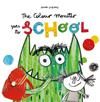 COLOUR MONSTER GOES TO SCHOOL, THE | 9781787415522 | LLENAS, ANNA