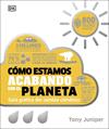 CÓMO ESTAMOS ACABANDO CON EL PLANETA | 9780241682616 | JUNIPER, TONY