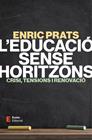 EDUCACIÓ SENSE HORITZONS, L' | 9788497669078 | PRATS GIL, ENRIC