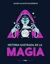 HISTORIA ILUSTRADA DE LA MAGIA | 9791399153323 | BOARDMAN, ADAM ALLSUCH