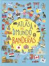 ATLAS DEL MUNDO CON BANDERAS | 9788467797732 | ACETI, LAURA ; BERGAMINO, GIORGIO