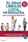 GRAN LIBRO DE LUCÍA MI PEDIATRA (EDICIÓN 5º ANIVERSARIO), EL | 9788408307426 | GALÁN BERTRAND, LUCÍA