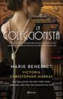 COLECCIONISTA, LA | 9788408273073 | BENEDICT, MARIE ; CHRISTOPHER MURRAY, VICTORIA