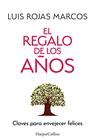 REGALO DE LOS AÑOS, EL | 9788410642478 | ROJAS MARCOS, LUIS
