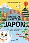 NO METAS LA PATA EN JAPÓN | 9788408327196 | FELS, ANDREAS ; FELS, KERSTIN