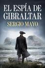 ESPÍA DE GIBRALTAR, EL | 9788425374425 | MAYO, SERGIO