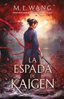 ESPADA DE KAIGEN, LA | 9791387749088 | WANG, M. L.