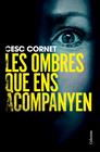 OMBRES QUE ENS ACOMPANYEN, LES | 9788466434515 | CORNET, CESC