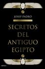 SECRETOS DEL ANTIGUO EGIPTO | 9788491992158 | PADRO, JOSEP