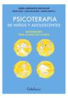 PSICOTERAPIA DE NIÑOS Y ADOLESCENTES: ACTIVIDADES PARA LA PRÁCTICA CLÍNICA | 9788419467546 | HAEUSSLER PÉREZ DE ARCE, ISABEL MARGARITA/LÉNIZ EGUIGUREN, IRENE/BUNGE PRIETO, CAROLINA/BONFILL RALL