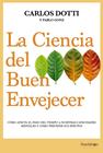 CIENCIA DEL BUEN ENVEJECER, LA | 9788413611679 | DOTTI, CARLOS/GONZ, PABLO