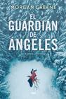 GUARDIÁN DE ÁNGELES, EL | 9788410988927 | GREENE, MORGAN