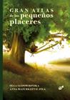 GRAN ATLAS DE LOS PEQUEÑOS PLACERES | 9788418702914 | SLEPOWRONSKA, OLGA ; MAZURKIJEVIC-FILA, ANNA
