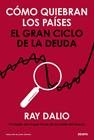 CÓMO QUIEBRAN LOS PAÍSES | 9788423439881 | DALIO, RAY
