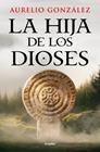 HIJA DE LOS DIOSES, LA | 9788425375699 | GONZÁLEZ, AURELIO