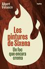 PINTURES DE SIXENA : UN INCENDI QUE ENCARA CREMA | 9788498096309 | VELASCO, ALBERT
