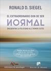 EXTRAORDINARIO DON DE SER NORMAL :  ENCUENTRA LA FELICIDAD ALLÍ DONDE ESTÉS | 9788433032201 | SIEGEL, RONALD D.