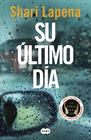 SU ULTIMO DIA | 9788491295204 | LAPENA, SHARI