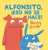 ALFONSITO, ¡ESO NO SE HACE! | 9788419475480 | HIRST, DAISY