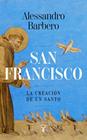 SAN FRANCISCO : LA CREACIÓN DE UN SANTO | 9788430628124 | BARBERO, ALESSANDRO
