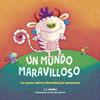 UN MUNDO MARAVILLOSO | 9788408253051 | PINILLOS, J. S. ; SÁEZ DEL ARCO, ANA