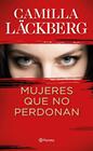 MUJERES QUE NO PERDONAN | 9788408229612 | LACKBERG, CAMILA 