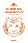 HIJO DEL TIGRE BLANCO, EL | 9788468308708 | SALEM, CARLOS
