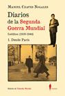 DIARIOS DE LA SEGUNDA GUERRA MUNDIAL : 1 DESDE PARÍS | 9788419188601 | CHAVES NOGALES, MANUEL