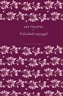 FELICIDAD CONYUGAL, LA | 9788410989467 | TOLSTÓI, LEV