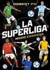 SUPERLIGA : MODO CARRERA | 9788410298262 | PG, ROBERT