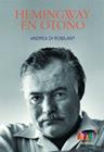 HEMINGWAY EN OTOÑO | 9788494788536 | DI ROBILANT, ANDREA
