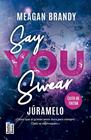 SAY YOU SWEAR (JÚRAMELO) | 9788427054165 | BRANDY, MEAGAN